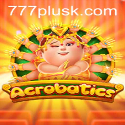 Master the Art of Acrobatics: A Fascinating Game Experience with 777plus