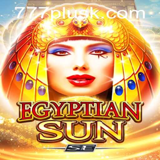 Discover the Thrills of EgyptianSunSE: The Next Big Thing in Gaming with 777plus