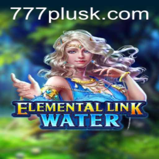 Dive into the Mystical World of ElementalLinkWater: The 777plus Adventure