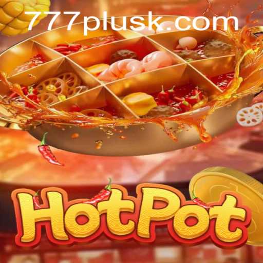 Exploring the Exciting World of Hotpot: The Game of Sizzling Thrills