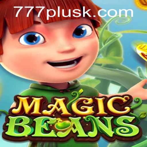 Unveiling the Enchanting World of MAGICBEANS and the 777plus Experience