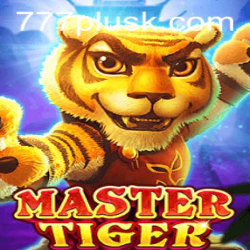 Explore MasterTiger: The Game Revolutionizing 777plus