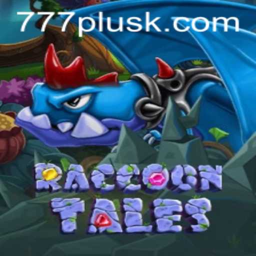 RaccoonTales: An Adventurous Game Experience Enhanced by 777plus