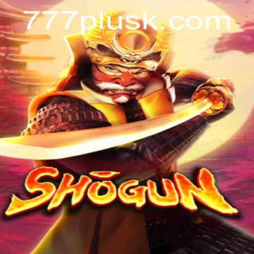 Exploring the Mesmerizing World of Shogun: A Strategic Journey with 777plus