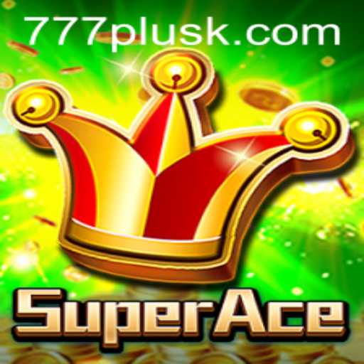 Exploring the Exciting World of SuperAce: The New Era of 777plus Gaming