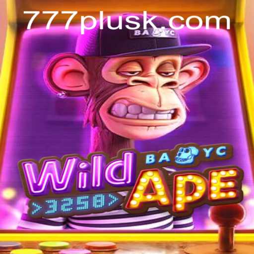 Discover the Thrilling World of WildApe3258: A Comprehensive Guide with 777plus